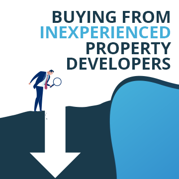 Buying From Inexperienced Property Developers