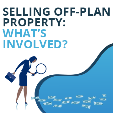 Selling Off-Plan What's Involved