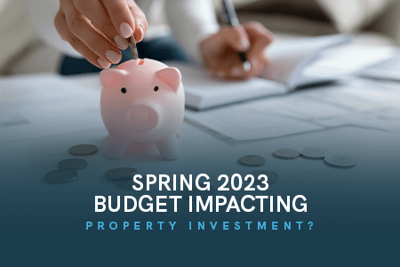 What Does the Spring 2023 Budget Mean For Property Investment?