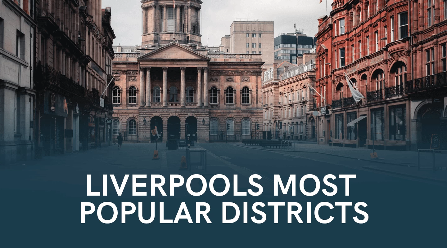 What Are the Most Popular Districts in Liverpool